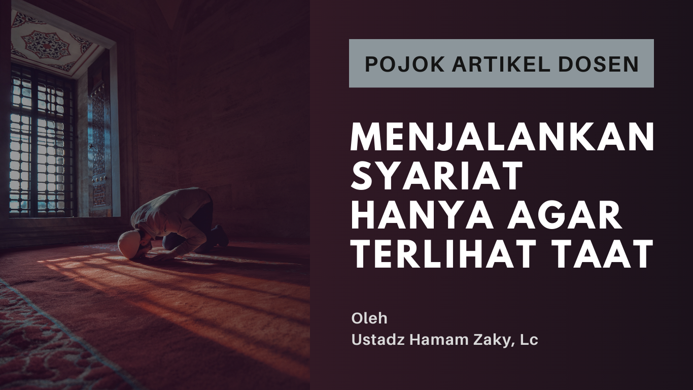 MENJALANKAN SYARIAT HANYA AGAR TELIHAT TAAT